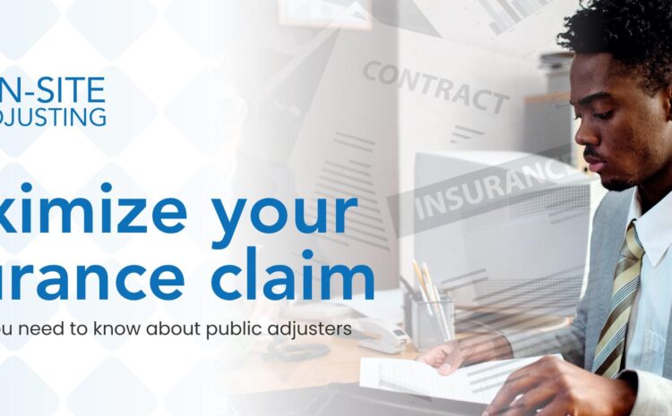  Maximize Your Insurance Claim: Everything You Need to Know about Public Adjusters