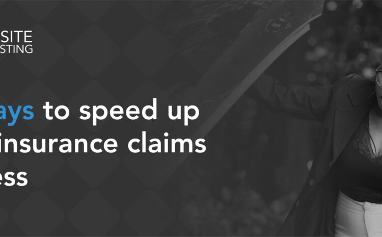  10 Ways To Speed Up Your Insurance Claims Process