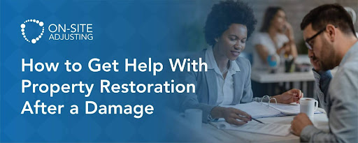  How to Get Help With Property Restoration After a Damage