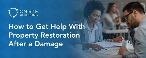 How to Get Help With Property Restoration After a Damage