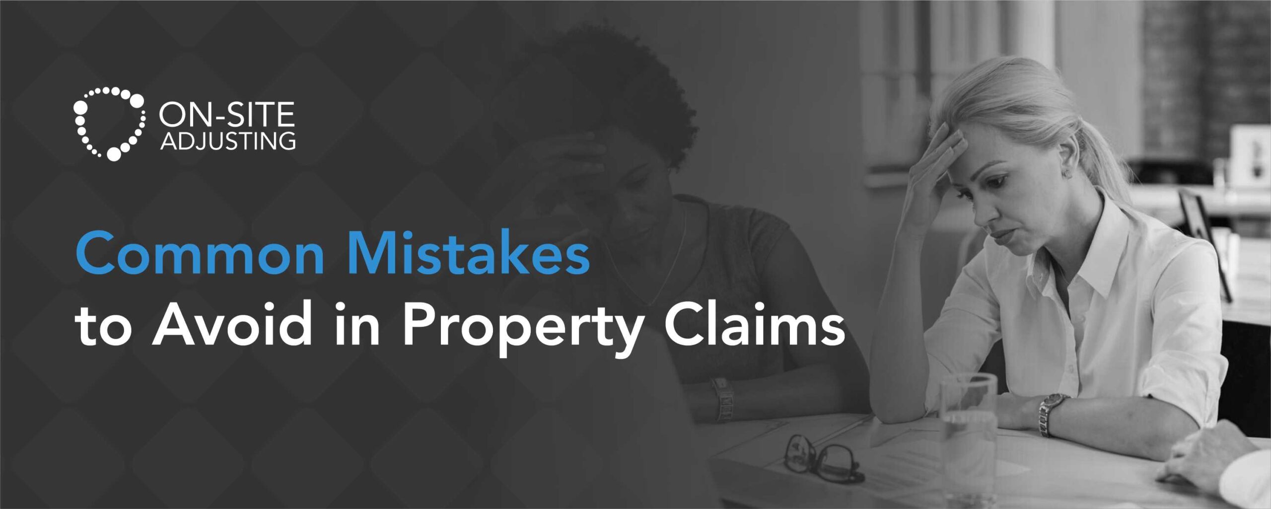  Common Mistakes to Avoid in Property Claims