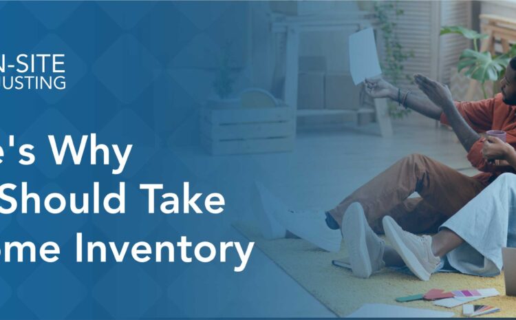  Here’s Why You Should Take a Home Inventory