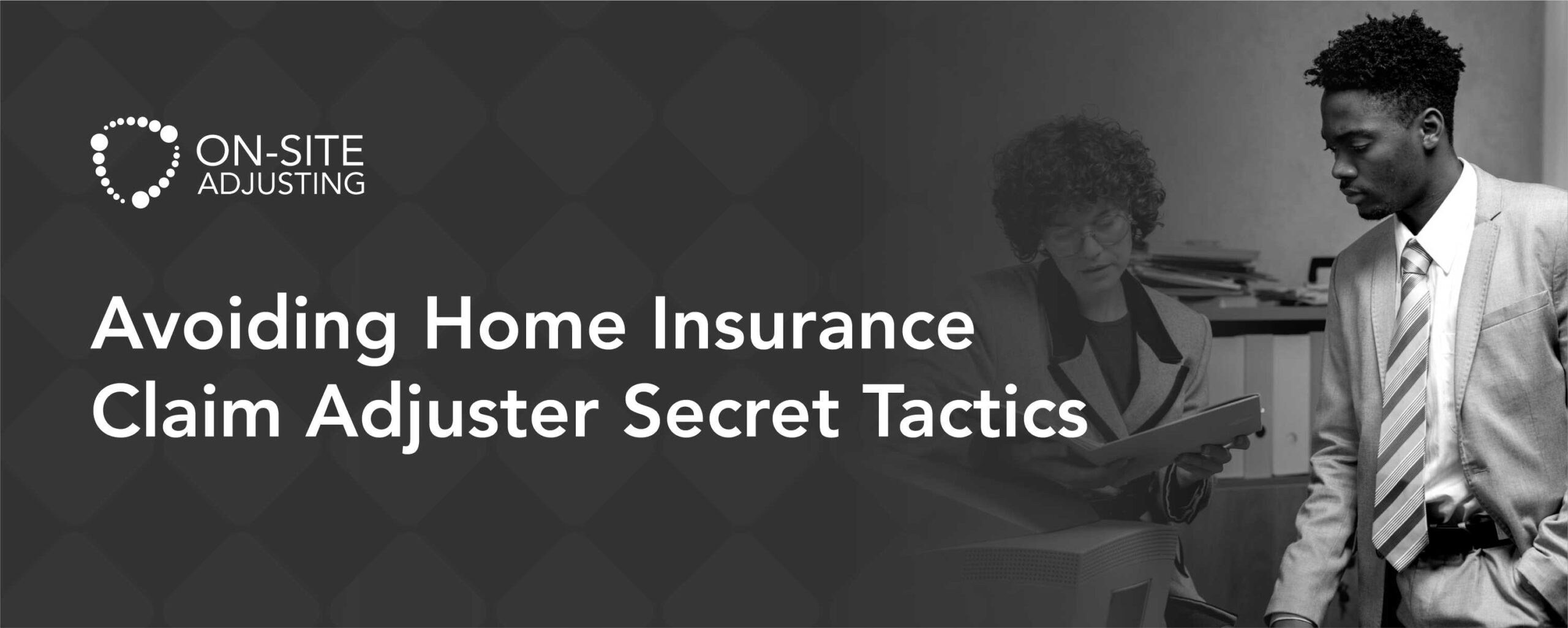  Avoiding Home Insurance Claim Adjuster Secret Tactics