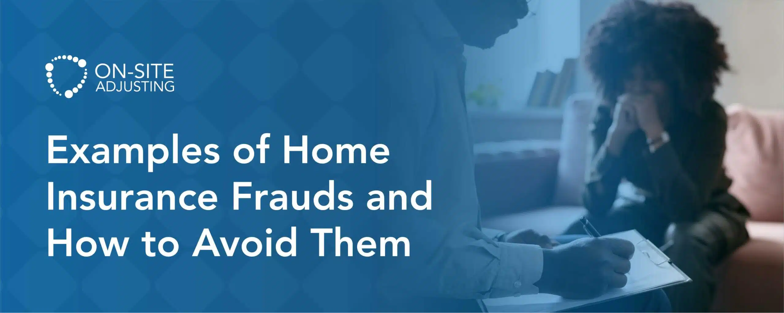  Examples of Home Insurance Frauds and How to Avoid Them