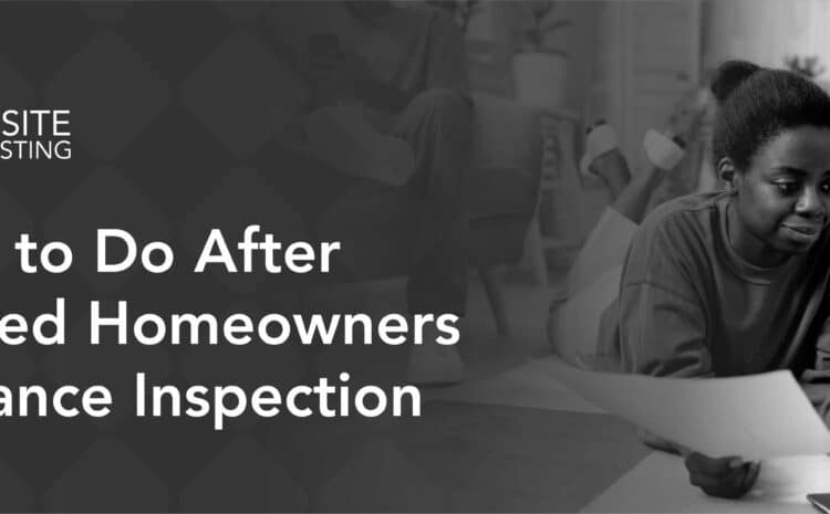 What to Do After a Failed Homeowners Insurance Inspection