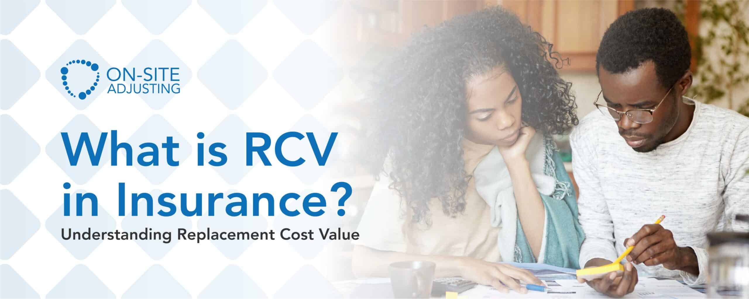 What is RCV in Insurance? Understanding Replacement Cost Value