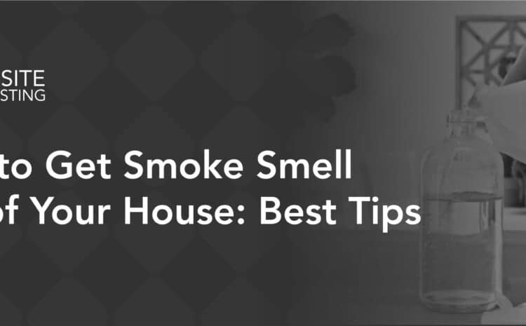 How to Get Smoke Smell Out of Your House: Best Tips