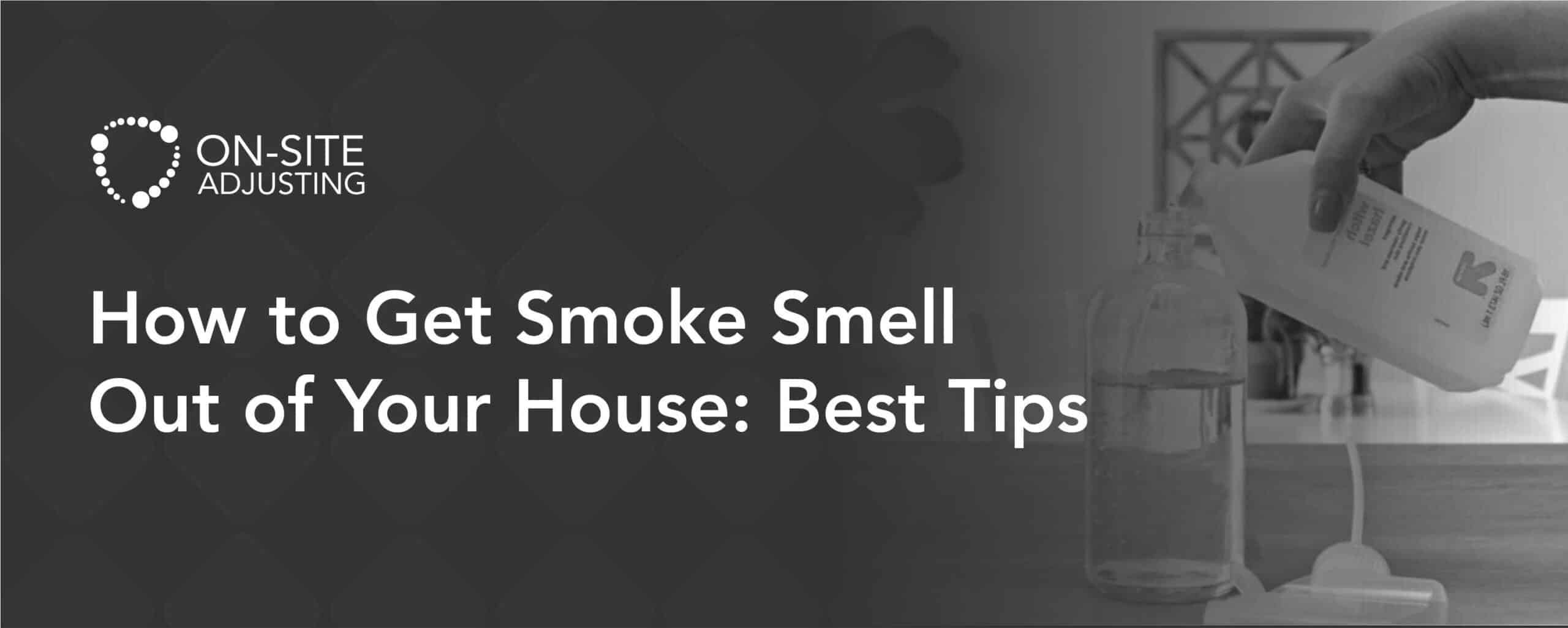 How to Get Smoke Smell Out of Your House: Best Tips