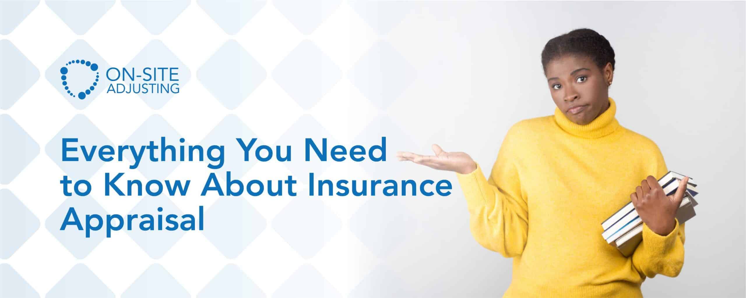 Everything You Need to Know About Insurance Appraisal