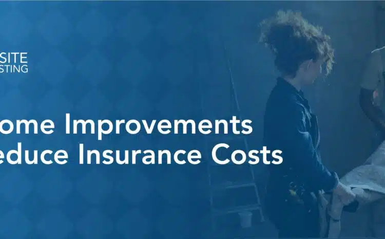  12 Home Improvements to Reduce Insurance Costs