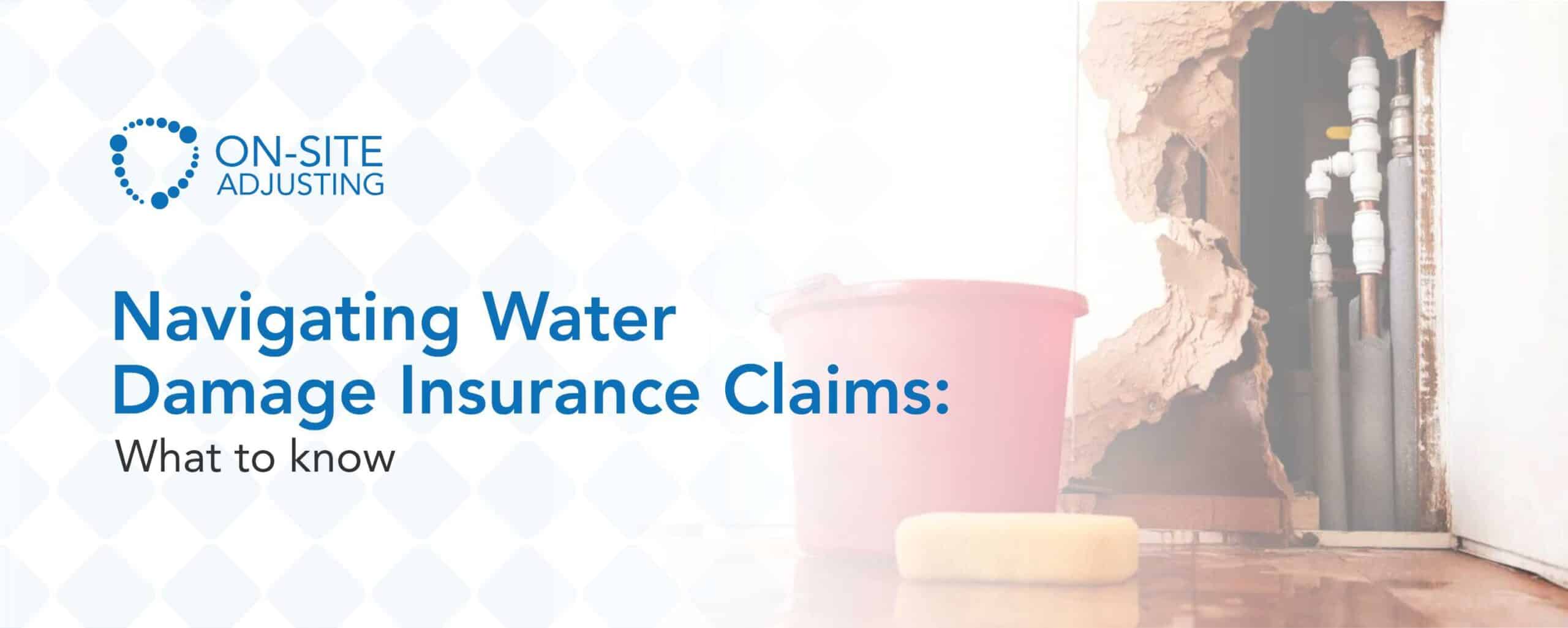 Navigating Water Damage Insurance Claims: What to know