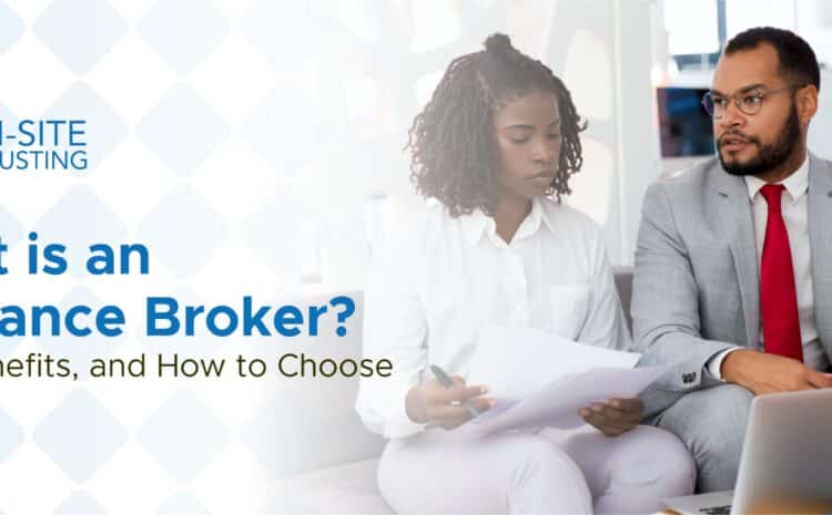 What is an Insurance Broker? Role, Benefits, and How to Choose