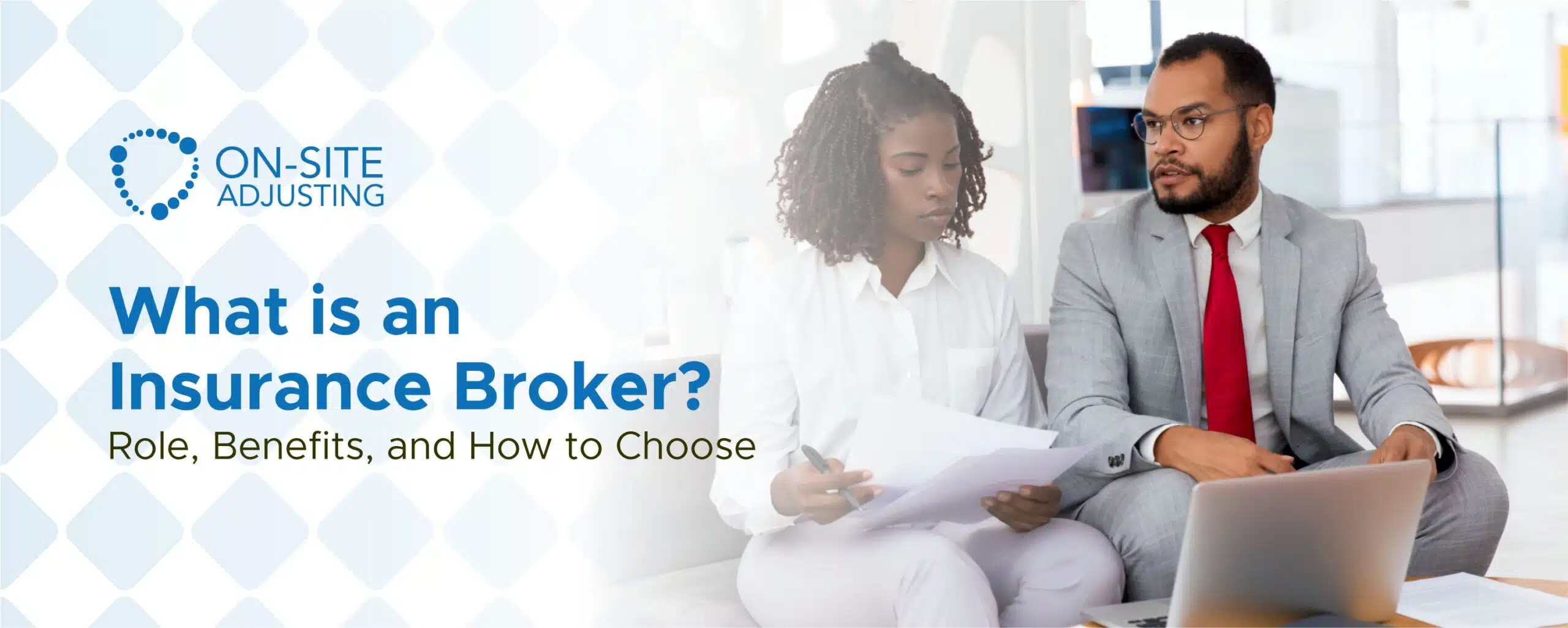  What is an Insurance Broker? Role, Benefits, and How to Choose