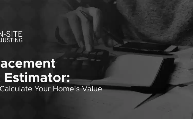  Replacement Cost Estimator: How to Calculate Your Home’s Value 