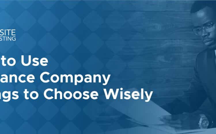 How to Use Insurance Company Ratings to Choose Wisely