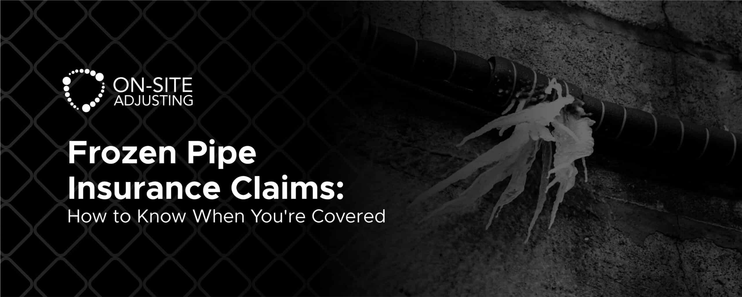 Frozen Pipe Insurance Claims: How to Know When You’re Covered