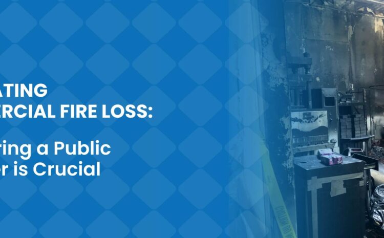 Navigating Commercial Fire Loss: Why Hiring a Public Adjuster is Crucial