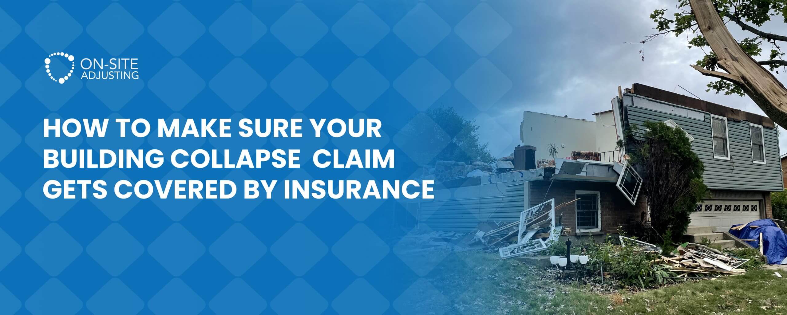How to Make Sure Your Building Collapse Claim Gets Covered by Insurance