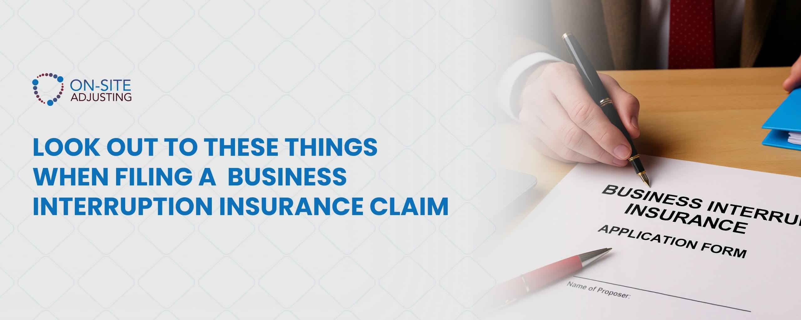 Look out to these things when filing a business interruption insurance claim