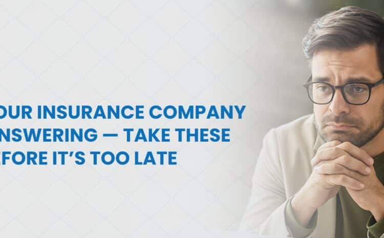 When the Insurance Company Stops Responding — Steps to Take Before It’s Too Late