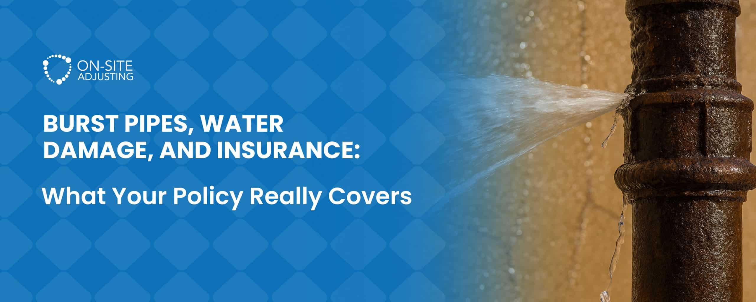 Burst Pipes, Water Damage, and Insurance: What Your Policy Really Covers