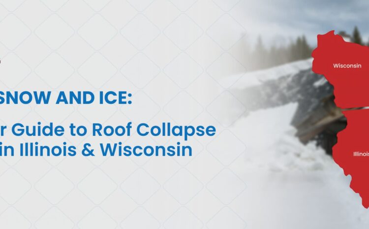Heavy Snow and Ice: A Winter Guide to Roof Collapse Claims in Illinois & Wisconsin