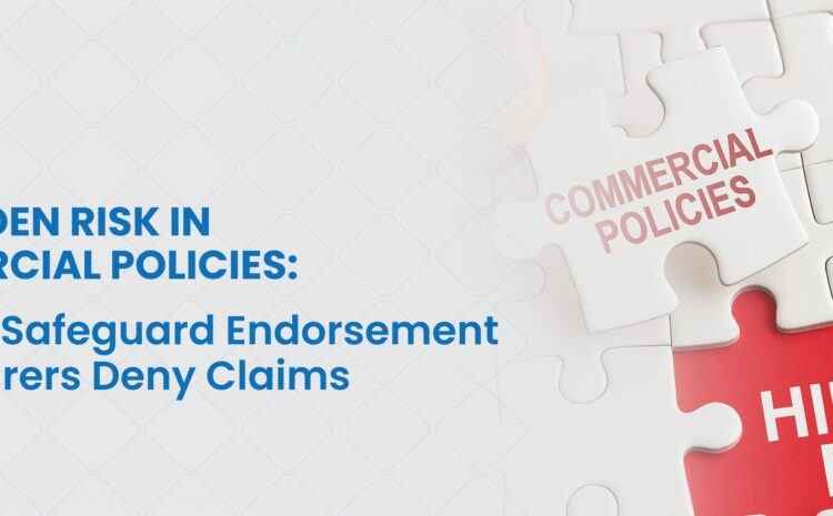 The Hidden Risk in Commercial Policies: How the Safeguard Endorsement Lets Insurers Deny Claims