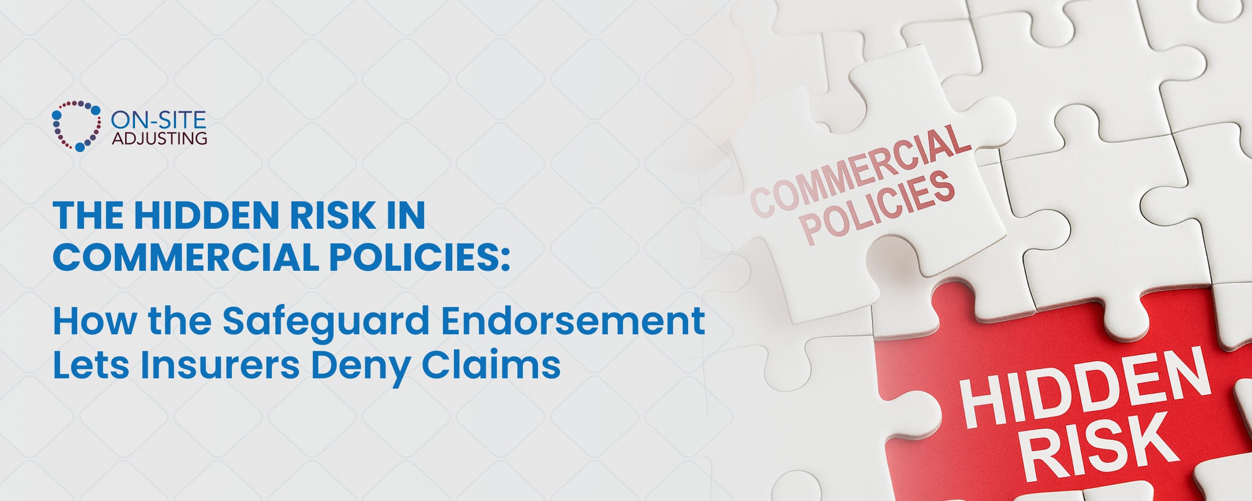 The Hidden Risk in Commercial Policies: How the Safeguard Endorsement Lets Insurers Deny Claims